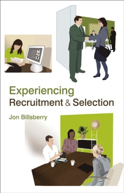 Jon Billsberry - Experiencing Recruitment and Selection, E-bok