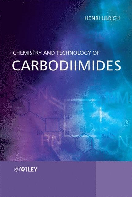 Henri Ulrich - Chemistry and Technology of Carbodiimides, E-bok