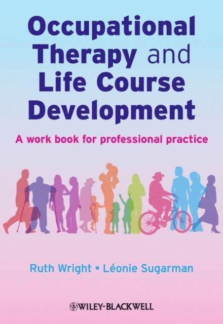 L onie Sugarman, Ruth Wright - Occupational Therapy and Life Course Development, E-bok