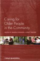 Caring for Older People in the Community av Angela Hudson, Lesley Moore