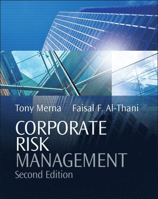 Corporate Risk Management av Tony Merna, Faisal F Al-Thani, Faisal F Al-Thani