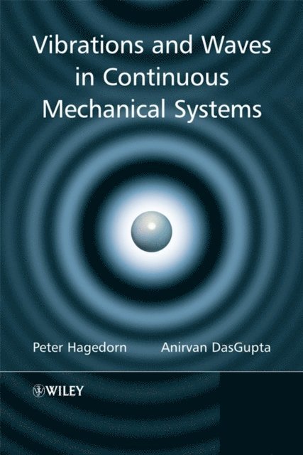 Anirvan DasGupta, Peter Hagedorn - Vibrations and Waves in Continuous Mechanical Systems, E-bok