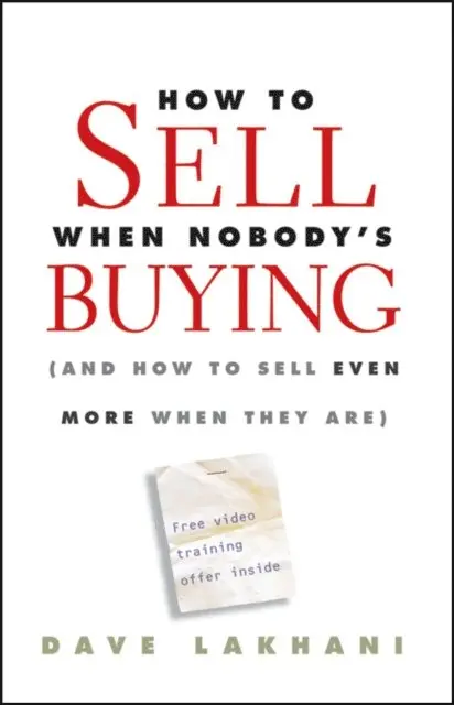 Dave Lakhani - How To Sell When Nobody's Buying, E-bok. Tillgänglighet: Lägg i varukorg
