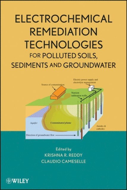 Claudio Cameselle, Krishna R. Reddy - Electrochemical Remediation Technologies for Polluted Soils, Sediments and Groundwater, E-bok