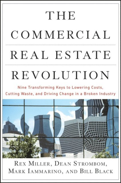 Bill Black, Mark Iammarino, Dean Strombom, Rex Miller - Commercial Real Estate Revolution, E-bok