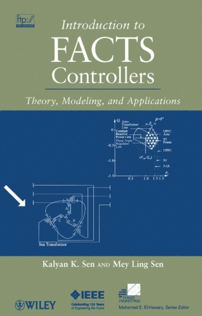 Mey Ling Sen, Kalyan K. Sen - Introduction to FACTS Controllers, E-bok