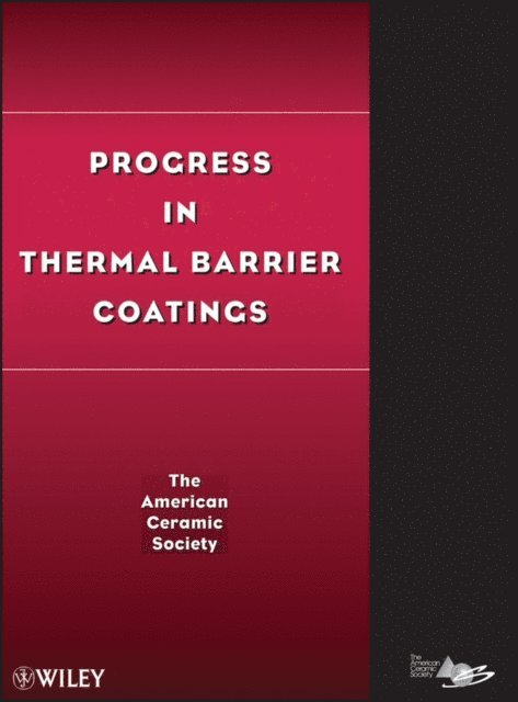 The) ACerS (American Ceramics Society - Progress in Thermal Barrier Coatings, E-bok