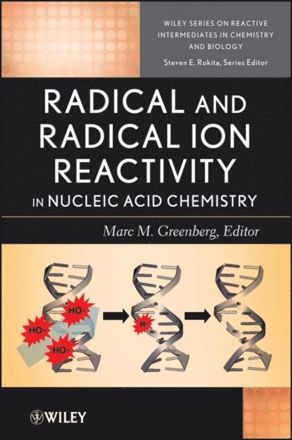 Michael D. Greenberg - Radical and Radical Ion Reactivity in Nucleic Acid Chemistry, E-bok