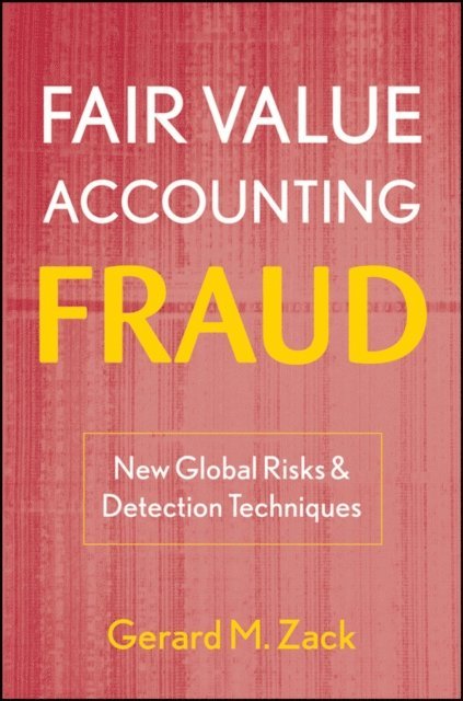 Gerard M. Zack - Fair Value Accounting Fraud, E-bok