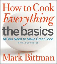 How to Cook Everything: The Basics