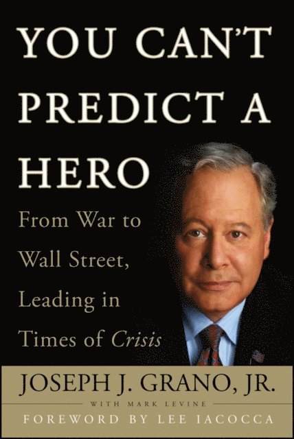 Mark Levine, Joseph J. Grano - You Can't Predict a Hero, E-bok