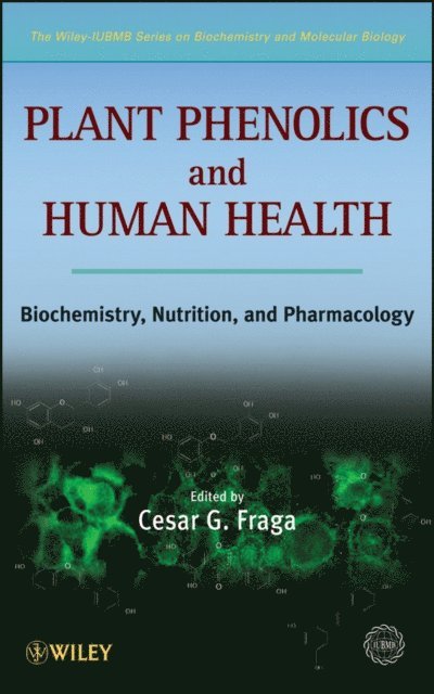 Cesar G. Fraga - Plant Phenolics and Human Health, E-bok