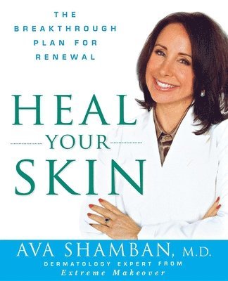 Ava Shamban - Heal Your Skin: The Breakthrough Plan for Renewal, Häftad. Tillgänglighet: Lägg i varukorg