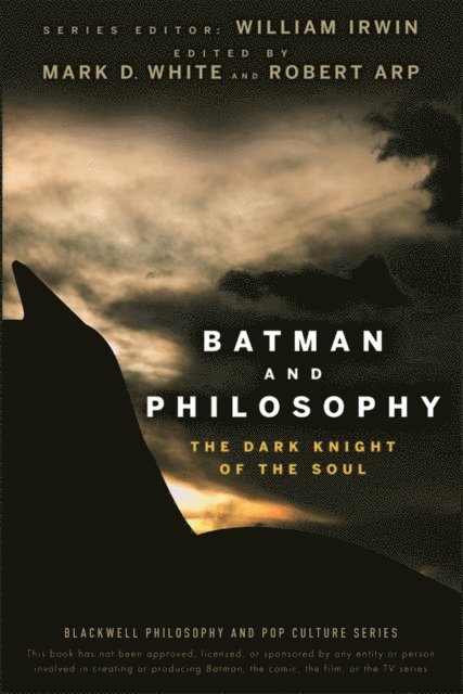 Robert Arp, Mark D. White - Batman and Philosophy, E-bok