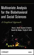 Multivariate Analysis for the Biobehavioral and Social Sciences