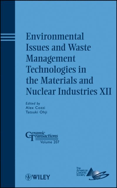 Tatsuki Ohji, Alex Cozzi - Environmental Issues and Waste Management Technologies in the Materials and Nuclear Industries XII, E-bok