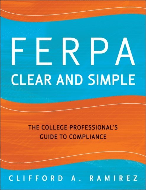 Clifford A. Ramirez - FERPA Clear and Simple, E-bok. Tillgänglighet: Lägg i varukorg