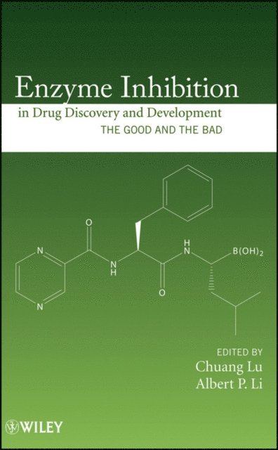 Albert P. Li, Chuang Lu - Enzyme Inhibition in Drug Discovery and Development, E-bok