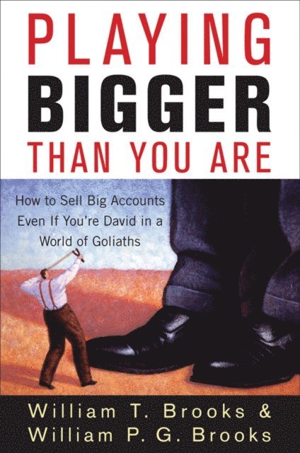 William P. G. Brooks, William T. Brooks - Playing Bigger Than You Are, E-bok