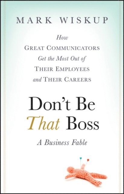 Mark Wiskup - Don't Be That Boss, E-bok