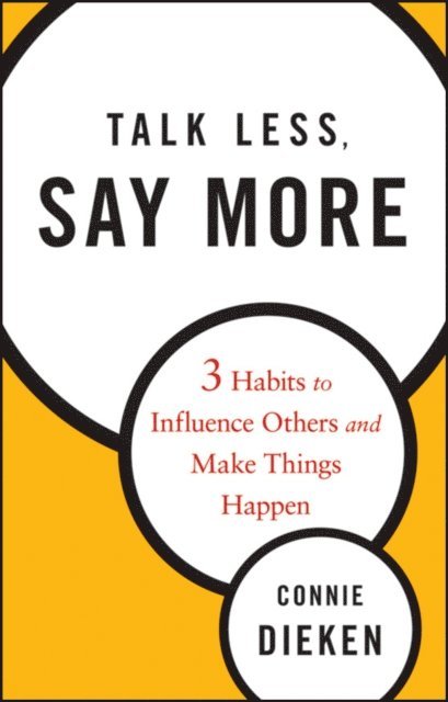 Connie Dieken - Talk Less, Say More, E-bok