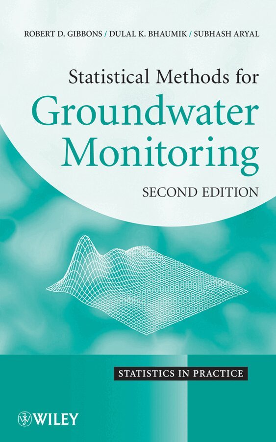 Robert D. Gibbons, Dulal K. Bhaumik, Subhash Aryal - Statistical Methods for Groundwater Monitoring, E-bok