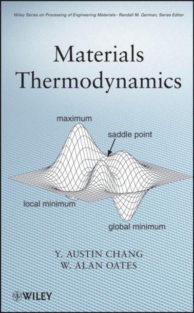 W. Alan Oates, Y. Austin Chang - Materials Thermodynamics, E-bok