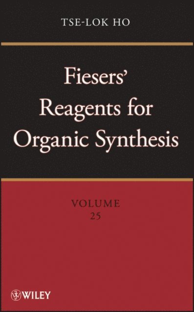 Tse-Lok Ho - Fiesers' Reagents for Organic Synthesis, Volume 25, E-bok