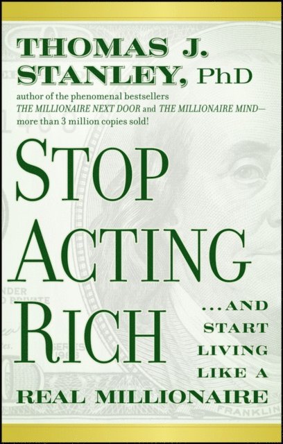Thomas J. Stanley - Stop Acting Rich, E-bok