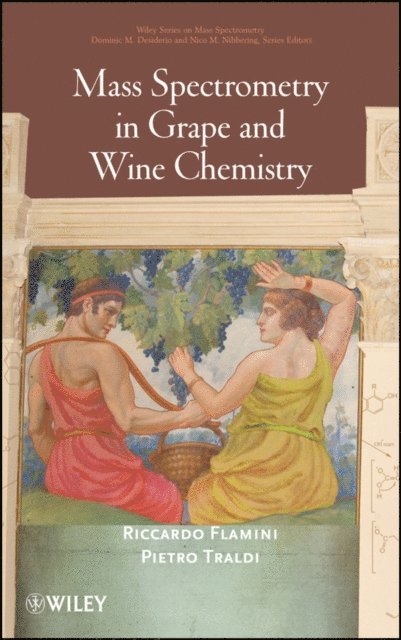 Pietro Traldi, Riccardo Flamini - Mass Spectrometry in Grape and Wine Chemistry, E-bok