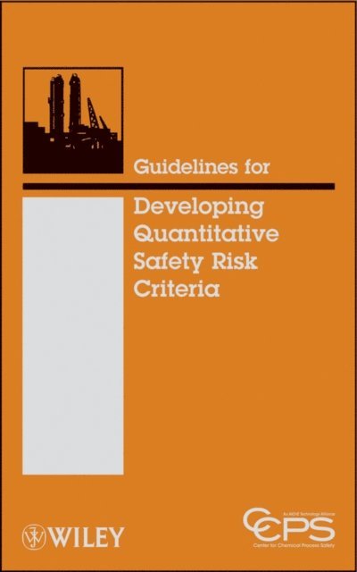 CCPS (Center for Chemical Process Safety) - Guidelines for Developing Quantitative Safety Risk Criteria, E-bok