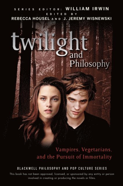 J. Jeremy Wisnewski, Rebecca Housel - Twilight and Philosophy, E-bok