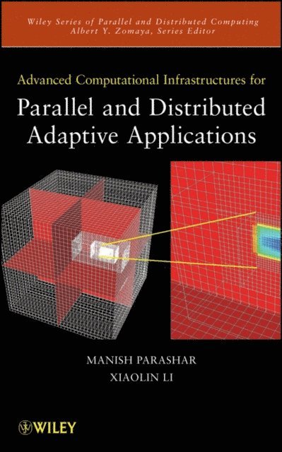 Sumir Chandra, Xiaolin Li, Manish Parashar - Advanced Computational Infrastructures for Parallel and Distributed Adaptive Applications, E-bok