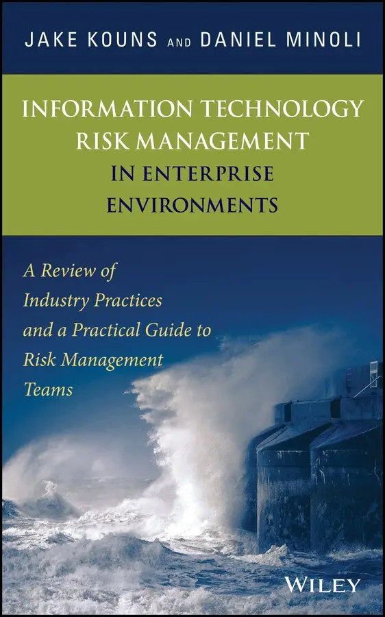 Jake Kouns, Daniel Minoli - Information Technology Risk Management in Enterpri Enterprise Environments – A Review of Industry Practices and a Practical Guide to Risk Management. Tillgänglighet: Tillfälligt slut