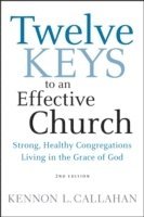 Kennon L. Callahan - Twelve Keys to an Effective Church, Inbunden