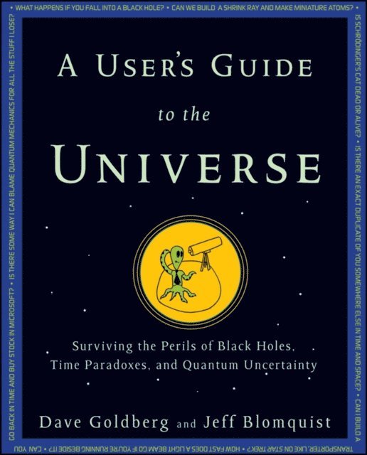 Jeff Blomquist, Dave Goldberg - User's Guide to the Universe, E-bok