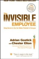 Adrian Gostick, Chester Elton - Invisible Employee, Inbunden