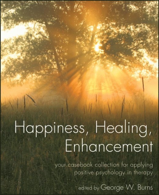 George W. Burns - Happiness, Healing, Enhancement, E-bok
