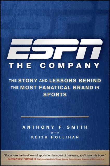 Keith Hollihan, Anthony F. Smith - ESPN The Company, E-bok