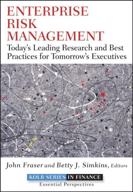 Betty Simkins, John R. S. Fraser - Enterprise Risk Management, E-bok