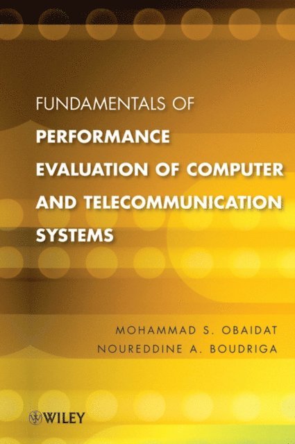 Noureddine A. Boudriga, Mohammed S. Obaidat - Fundamentals of Performance Evaluation of Computer and Telecommunication Systems, E-bok