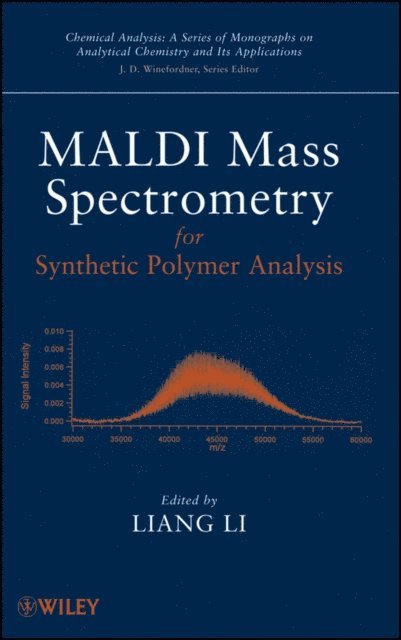 Liang Li - MALDI Mass Spectrometry for Synthetic Polymer Analysis, E-bok