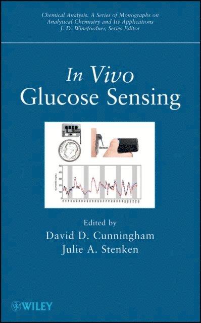 Julie A. Stenken, David D. Cunningham - In Vivo Glucose Sensing, E-bok