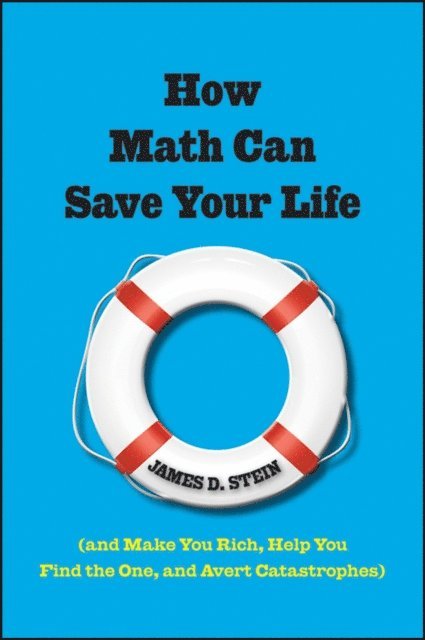 James D. Stein - How Math Can Save Your Life, E-bok