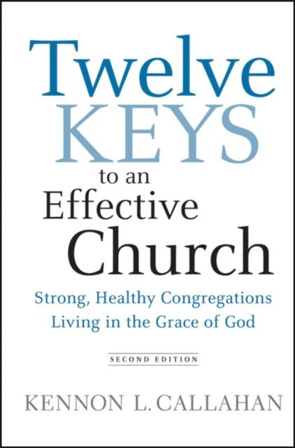 Kennon L. Callahan - Twelve Keys to an Effective Church, E-bok