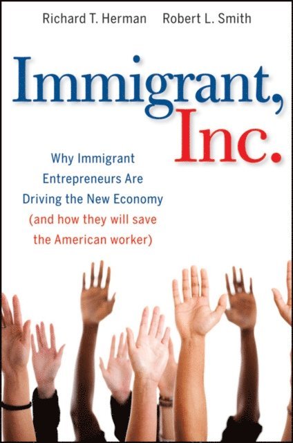 Robert L. Smith, Richard T. Herman - Immigrant, Inc., E-bok