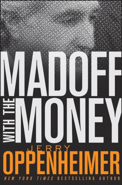 Jerry Oppenheimer - Madoff with the Money, E-bok. Tillgänglighet: Lägg i varukorg