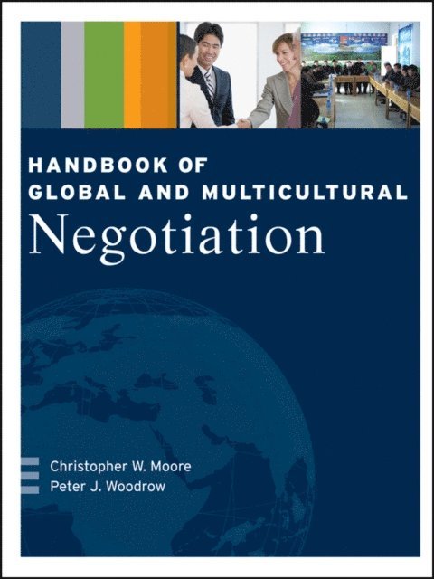 Peter J. Woodrow, Christopher W. Moore - Handbook of Global and Multicultural Negotiation, E-bok