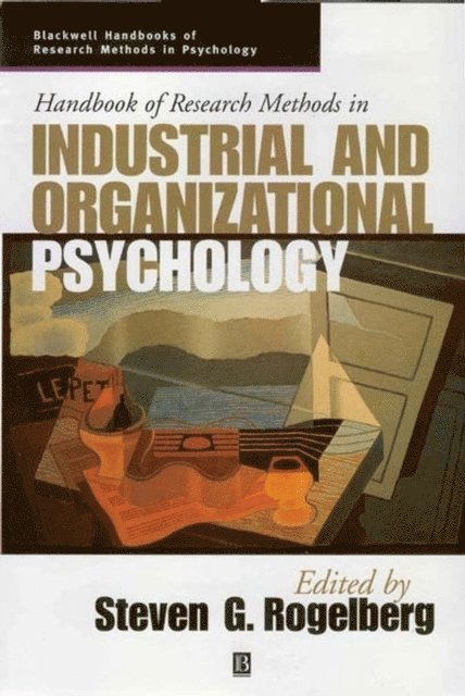Steven G. Rogelberg - Handbook of Research Methods in Industrial and Organizational Psychology, E-bok