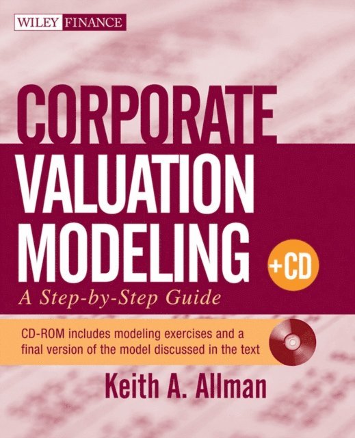 Keith A. Allman - Corporate Valuation Modeling, E-bok